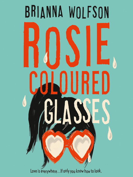 Title details for Rosie Coloured Glasses by Brianna Wolfson - Available